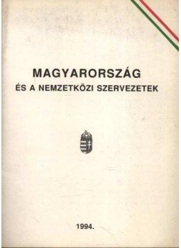  - Magyarország és a nemzetközi szervezetek