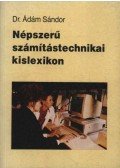 Ádám Sándor - Népszerű számítástechnikai kislexikon