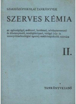 Dr. Szereday Éva, Dr. Szalay Imre - Szerves kémia II. Dr. Szereday Éva, Dr. Szalay Imre - Szerves kémia II., Budapest 1972 antikvár könyv