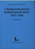 Kajári Erzsébet - A Belügyminisztérium Kollégiumának ülései 1953-1956 I. kötet