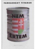 Farkasházy Tivadar - Nem értem