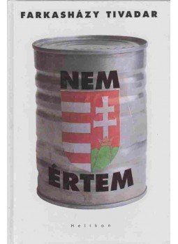Farkasházy Tivadar - Nem értem Farkasházy Tivadar - Nem értem, Budapest 1994 antikvár könyv