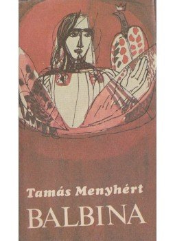 Tamás Menyhért - Balbina Tamás Menyhért - Balbina, Budapest 1987 antikvár könyv