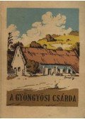 Vajkai Aurél,Csák Árpád dr. - A gyöngyösi csárda