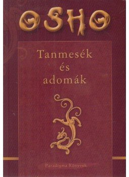 Osho - Tanmesék és adomák Osho - Tanmesék és adomák, Budapest 2005 antikvár könyv