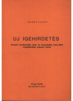 Lelkes Lajos - Új igehirdetés Lelkes Lajos - Új igehirdetés, Eisenstadt 1971 antikvár könyv