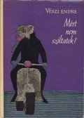 Vészi Endre - Mért nem szóltatok? / Varrógép holdfényben