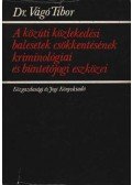 Vágó Tibor - A közúti közlekedési balesetek csökkentésének kriminológiai és büntetőjogi eszközei