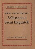 Pápai Páriz Ferenc - A Glaserus-i Szent Hagyaték