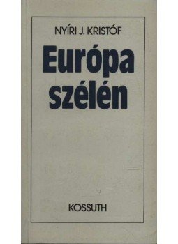 Nyíri J. Kristóf - Európa szélén Nyíri J. Kristóf - Európa szélén, 1986 antikvár könyv