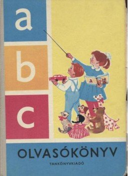 Makoldi Mihályné, Kovács Dezsőné, Perjés Antalné, Bertalan Ferenc, Csoma Vilmos - abc olvasókönyv Makoldi Mihályné, Kovács Dezsőné, Perjés Antalné, Bertalan Ferenc, Csoma Vilmos - abc olvasókönyv, Budapest 1975 antikvár könyv