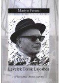Martyn Ferenc - Levelek Török Lajoshoz