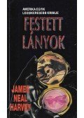 Harvey, James Neal - Festett lányok