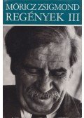 Móricz Zsigmond - Regények III.