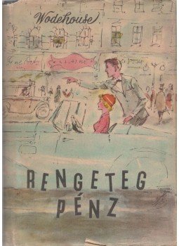 Wodehouse, Pelham Grenville - Rengeteg pénz Wodehouse, Pelham Grenville - Rengeteg pénz, Budapest 1957 antikvár könyv
