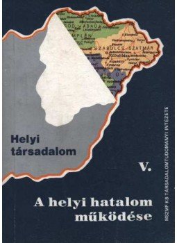 Pál László, Bőhm Antal - A helyi hatalom müködése Pál László, Bőhm Antal - A helyi hatalom müködése, Budapest 1987 antikvár könyv