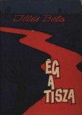 Illés Béla - Ég a Tisza