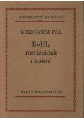 Medgyesi Pál - Erdély romlásának okairól