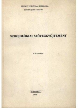 Több szerző - Szociológiai Szöveggyűjtemény