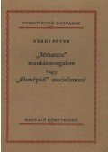 Veres Péter - Bérharcos munkásmozgalom vagy államépítő szocializmus?