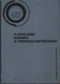 Csáki Ernő -Borbándi János-Nemes Lászlóné - A nyelvész szerepe a kriminalisztikában