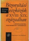Katona Géza - Bizonyítási eszközök a XVIII-XIX. században