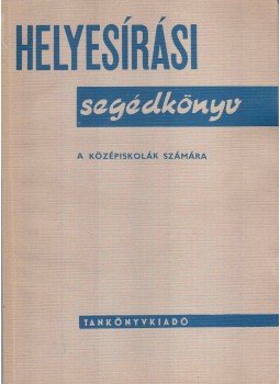 Szemere Gyula - Helyesírási segédkönyv Szemere Gyula - Helyesírási segédkönyv, Budapest 1972 antikvár könyv