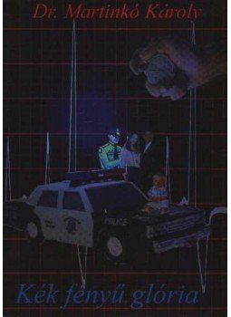 Martinkó Károly - Kék fényű glória Martinkó Károly - Kék fényű glória, Budapest 1999 antikvár könyv