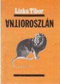 Liska Tibor - Antioroszlán