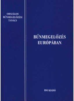 Katona Géza - Bűnmegelőzés Európában Katona Géza - Bűnmegelőzés Európában, Budapest 1998 antikvár könyv