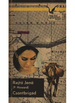 Rejtő Jenő, P. Howard - Csontbrigád Rejtő Jenő, P. Howard - Csontbrigád, Budapest 1967 antikvár könyv