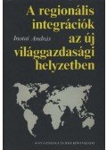 Inotai András - A regionális integrációk az új világgazdasági helyzetben