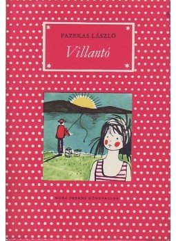 Fazekas László - Villantó Fazekas László - Villantó, Budapest 1975 antikvár könyv
