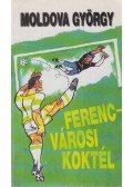 Moldova György - Ferencvárosi koktél