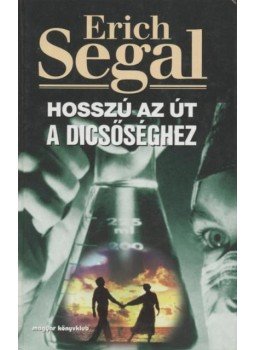 Segal, Erich - Hosszú az út a dicsőséghez Segal, Erich - Hosszú az út a dicsőséghez, Budapest 1997 antikvár könyv