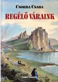 Csorba Csaba - Regélő váraink