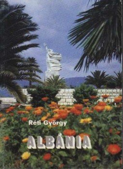 Réti György - Albánia Réti György - Albánia, 1991 antikvár könyv