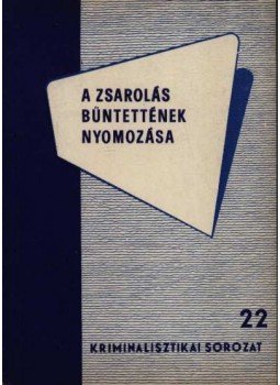 Dr. Perjés János - A zsarolás bűntettének nyomozása