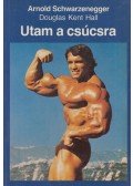 Hall, Douglas Kent,Arnold Schwarzenegger - Utam a csúcsra