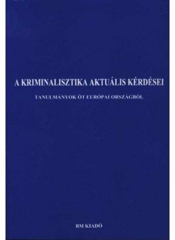 Katona Géza - A kriminalisztika aktuális kérdései Katona Géza - A kriminalisztika aktuális kérdései, Budapest 2001 antikvár könyv