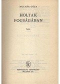 Molnár Géza - Holtak fogságában