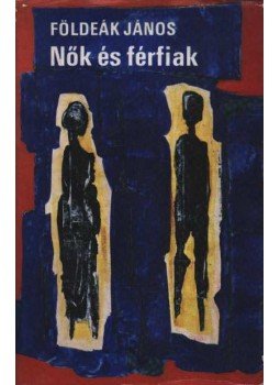 Földeák János - Nők és férfiak Földeák János - Nők és férfiak, Budapest 1970 antikvár könyv