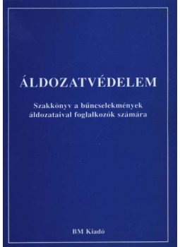 Dr. Csányi Klára (szerk.) - Áldozatvédelem Dr. Csányi Klára (szerk.) - Áldozatvédelem, Budapest 1999 antikvár könyv