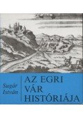 Sugár István - Az egri vár története