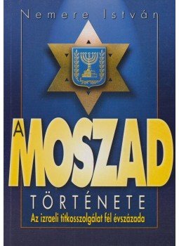Nemere István - A MOSZAD története Nemere István - A MOSZAD története, 0 antikvár könyv