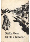 Ottlik Géza - Iskola a határon