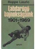 Hoppe László - Labdarúgó-bajnokságaink 1901-1969
