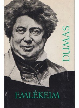 Alexandre Dumas - Emlékeim Alexandre Dumas - Emlékeim, Budapest 1966 antikvár könyv