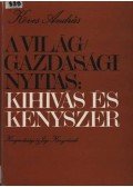 Dr. Köves András - A Világgazdasági Nyitás: Kihívás És Kényszer