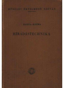 Barta István, Kozma László - Híradástechnika Barta István, Kozma László - Híradástechnika, Budapest 1964 antikvár könyv